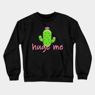 Huge me 2 Crewneck Sweatshirt